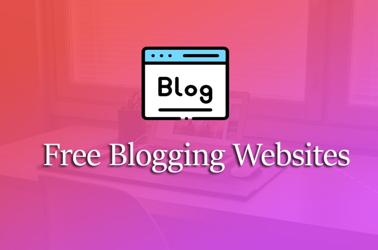Free Blogging Websites