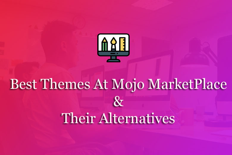 Mojo marketplace themes & alternatives