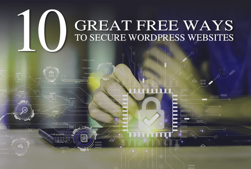 10 Great Free Ways To Secure WordPress Websites