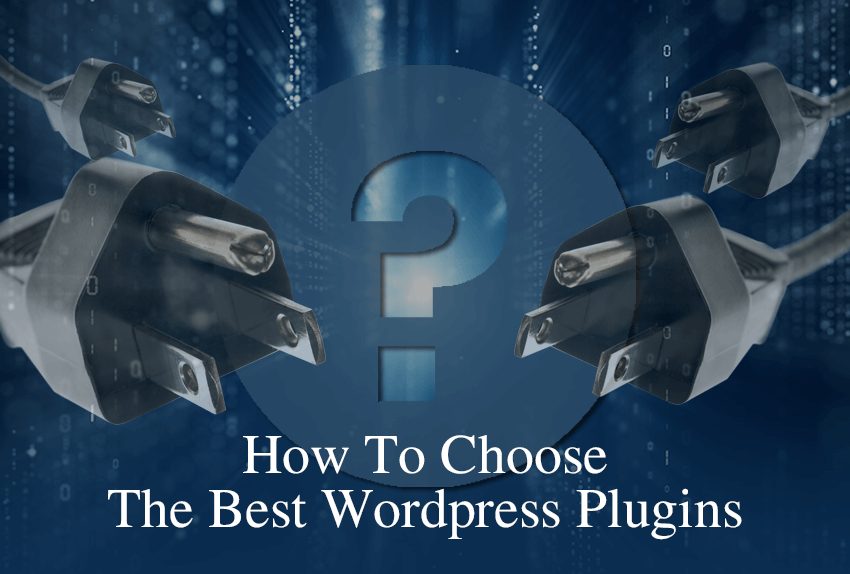 How To Choose The Best WordPress Plugins