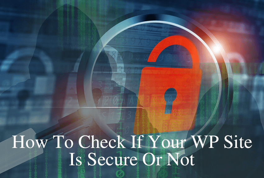 How To Check If Your WP Site Is Secure Or Not