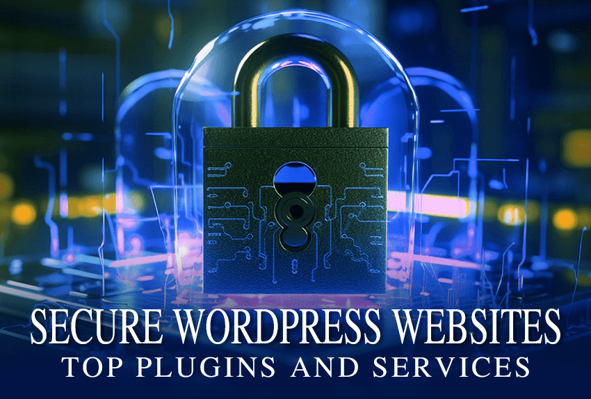 Secure Wordpress Websites - Top Plugins And Services
