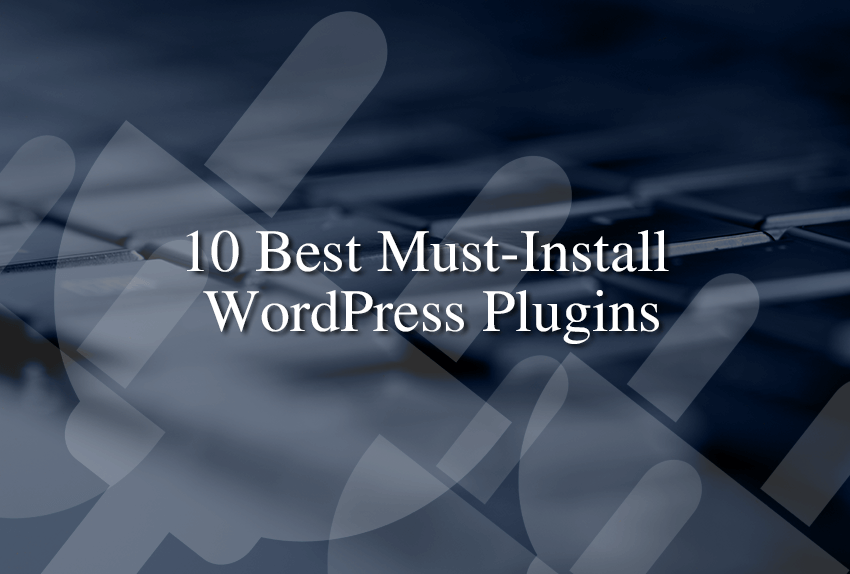 Best Must Install WordPress Plugins