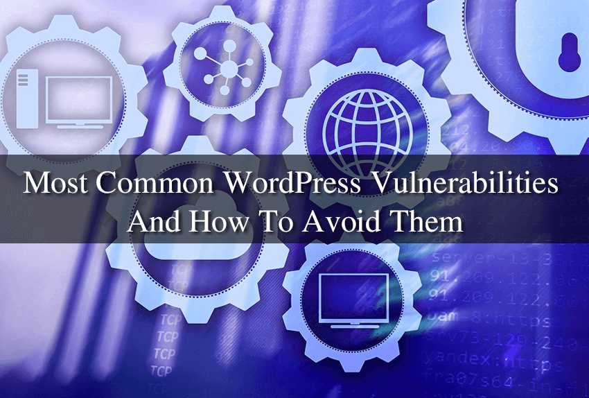 The Most Common WordPress Vulnerabilities