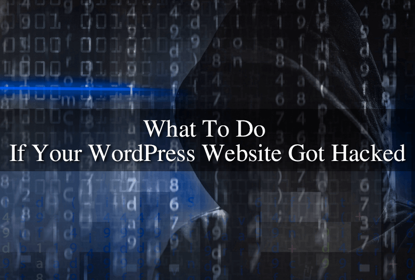 What To Do If Your WordPress Website Got Hacked