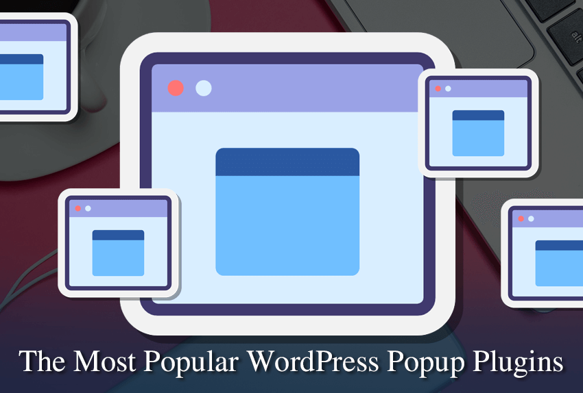 The Most Popular WordPress Popup Plugins